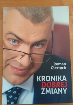 Kronika dobrej zmiany. Roman Giertych.