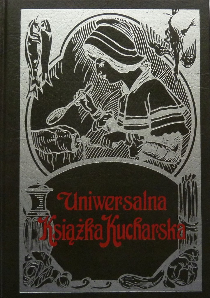 UNIWERSALNA KSIĄŻKA KUCHARSKA (reprint)