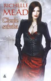 CIENIE SUKUBA - Richelle Mead