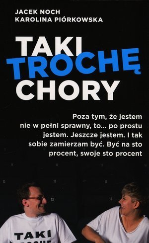 Jacek Noch Karolina Piórkowska Taki Trochę Chory.