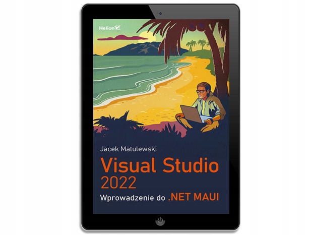 Visual Studio 2022. Wprowadzenie do .NET MAUI