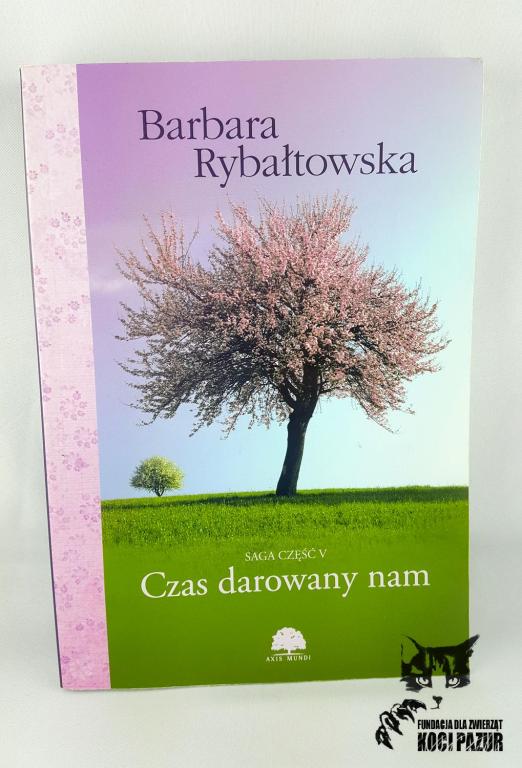 "Czas darowany nam" Rybałtowska, Barbara