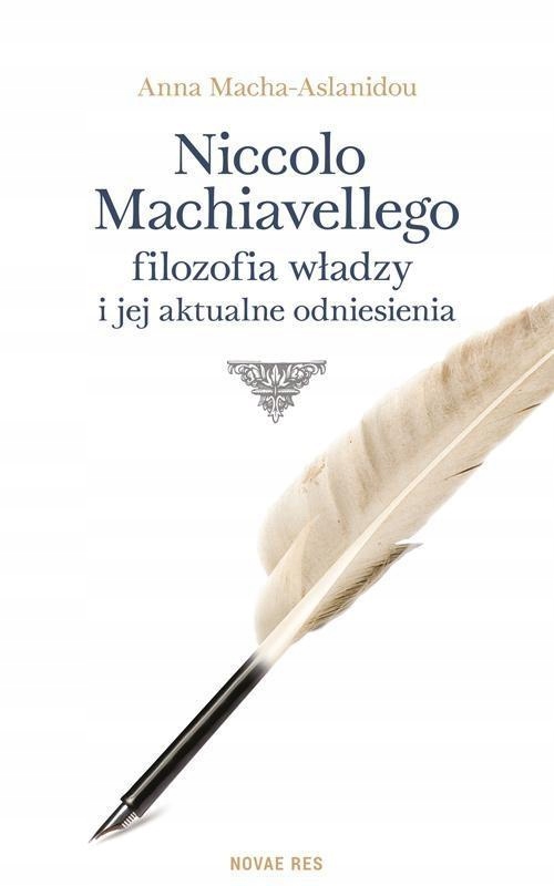 NICCOLO MACHIAVELLEGO FILOZOFIA WŁADZY I JEJ ...