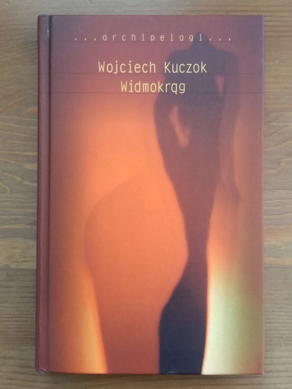 Wojciech Kuczok Widmokrąg z autografem