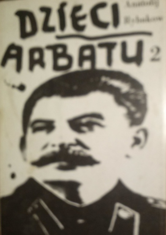 Anatolij Rybakow - Dzieci Arbatu. Tom II.