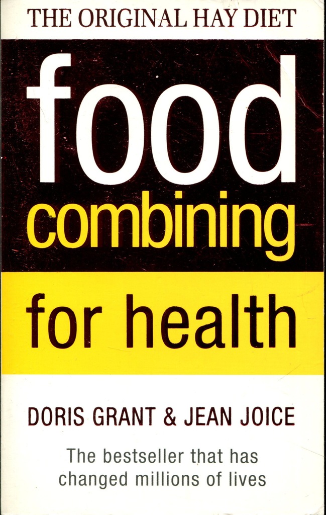 FOOD COMBINING FOR HEALTH - D. GRANT, J. JOICE*