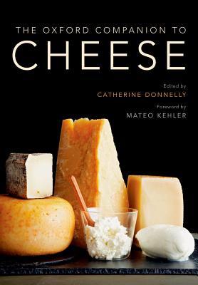 The Oxford Companion to Cheese - Mateo Kehler...