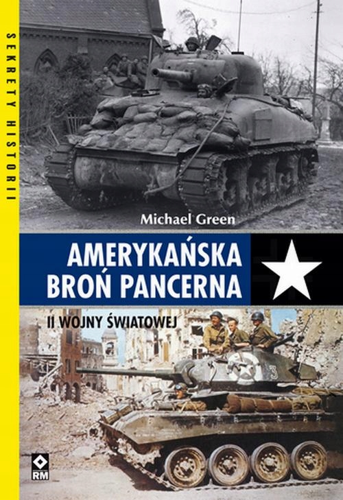 AMERYKAŃSKA BROŃ PANCERNA II WOJNY ŚWIATOWEJ EBOOK