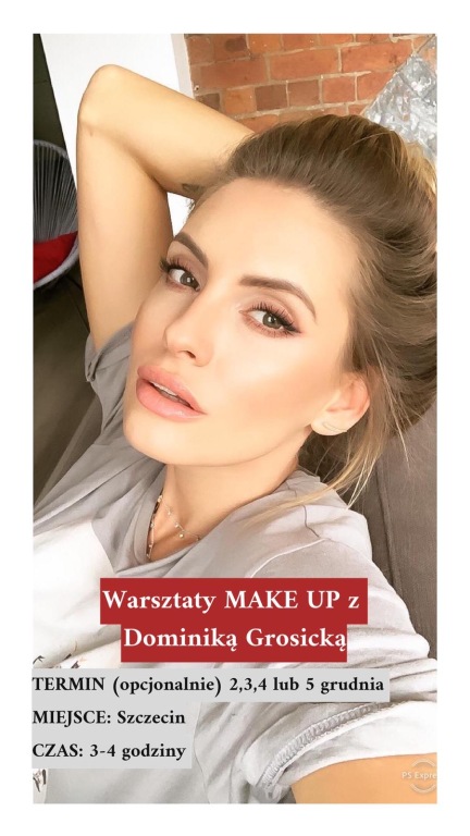 Warsztaty Make Up z DOMINIKĄ GROSICKĄ!!!!