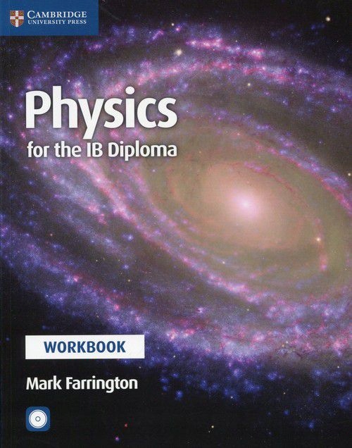 PHYSICS FOR THE IB DIPLOMA WORKBOOK - Mark Farrington [KSIĄŻKA]