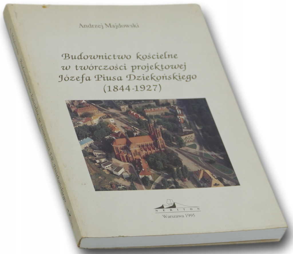 Budownictwo kościelne w twórczości projektwoej Józefa Piusa Dziekońskiego