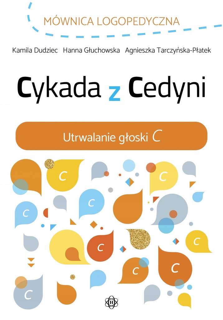 Mównica logopedyczna. Cykada z Cedyni. Utrwalanie głoski C Agnieszka Tarczy