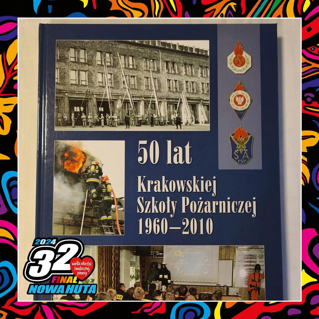 50 lat Krakowskiej Szkoły Pożarniczej 1960 – 2010 - SA PSP w Krakowie #3841