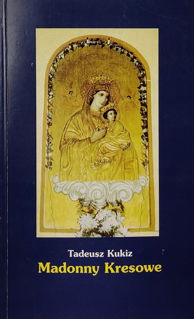 Madonny Kresowe Tadeusz Kukiz