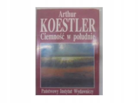 Ciemność w południe - A.Koestler