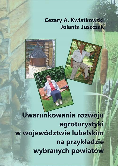 UWARUNKOWANIA ROZWOJU AGROTURYSTYKI W WOJ.. EBOOK