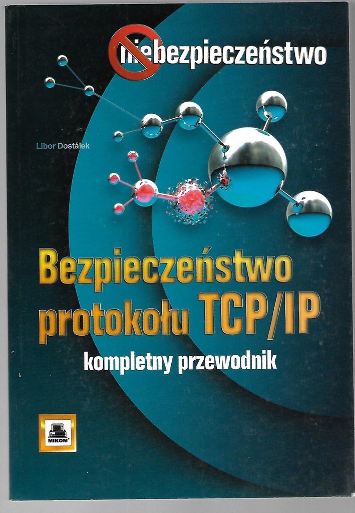 BEZPIECZEŃSTWO PROTOKOŁU TCP/IP - L. DOSTALEK