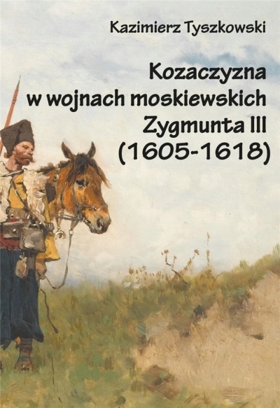 Kozaczyzna w wojnach moskiewskich Zygmunta III