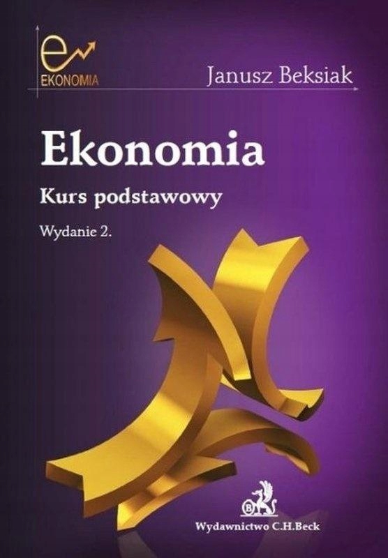 EKONOMIA. KURS PODSTAWOWY W.2, JANUSZ BEKSIAK