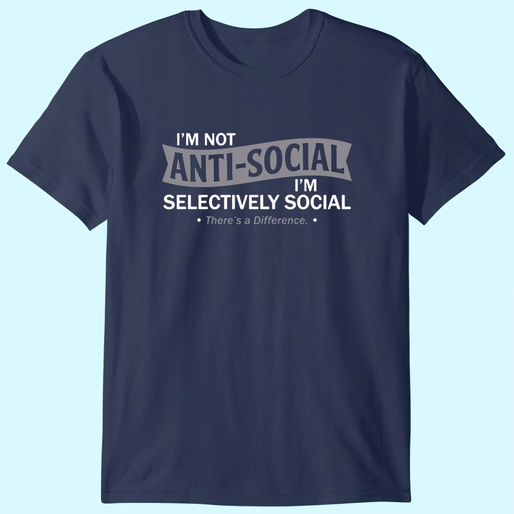 I'm Not Anti-Social I'm Selectively Cool Classic T