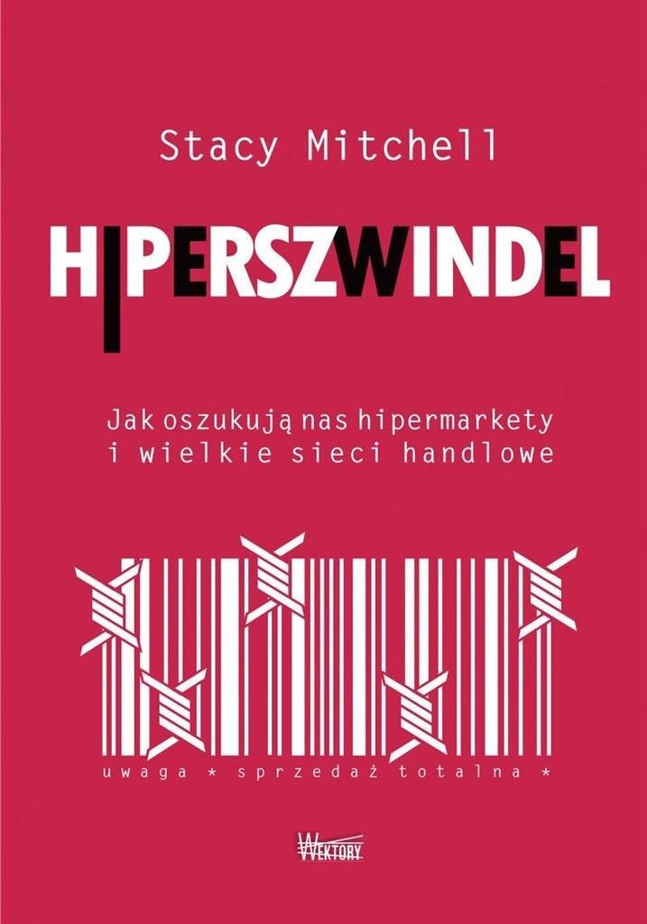 HIPERSZWINDEL. JAK OSZUKUJĄ NAS HIPERMARKETY...