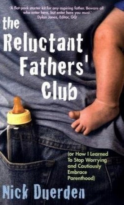 The Reluctant Father's Club NICK DUERDEN