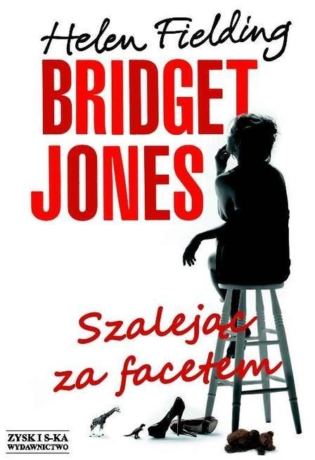 Bridget Jones. Szalejąc za facetem