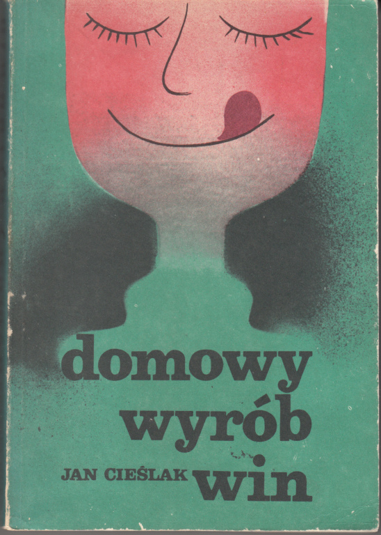 Jan Cieślak - Domowy wyrób win