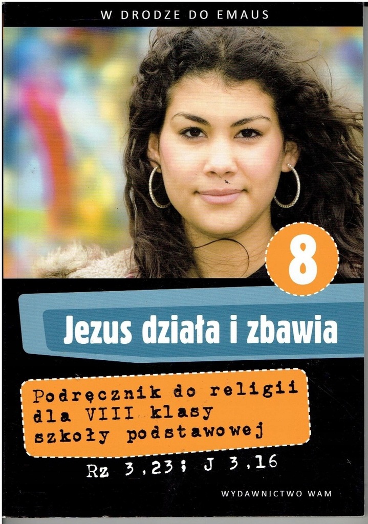 JEZUS DZIAŁA I ZBAWIA 8 PODRĘCZNIK WAM