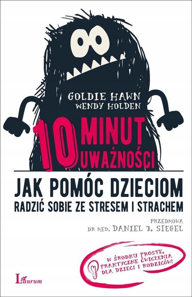 10 MINUT UWAŻNOŚCI. JAK POMÓC DZIECIOM.. W.2017