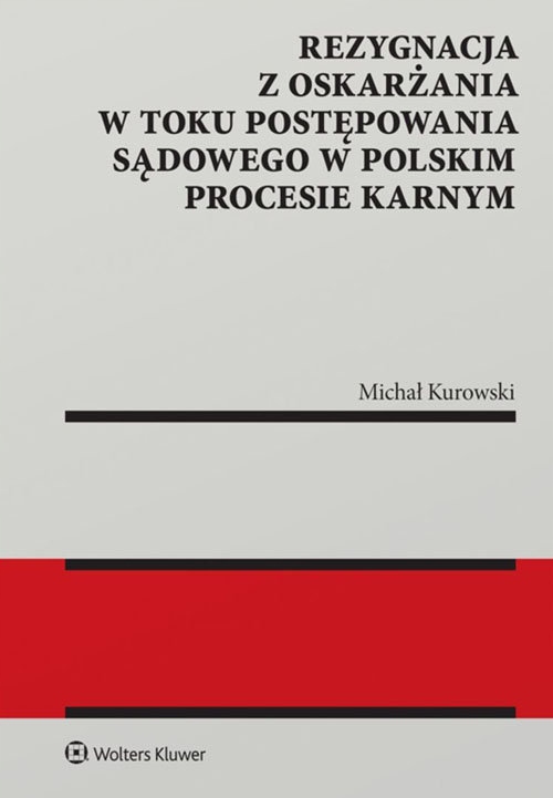 REZYGNACJA Z OSKARŻANIA W TOKU POSTĘPOWANIA SĄDOWE