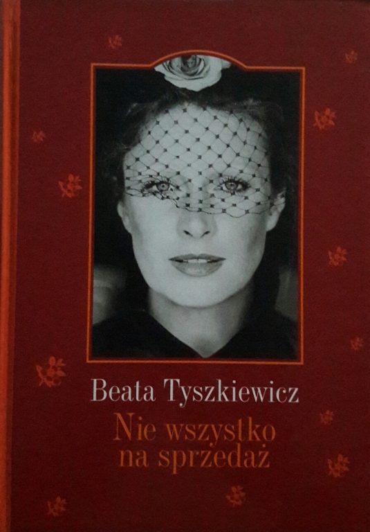 BEATA TYSZKIEWICZ AUTOGRAF-NIE WSZYSTKO NA SPRZEDA