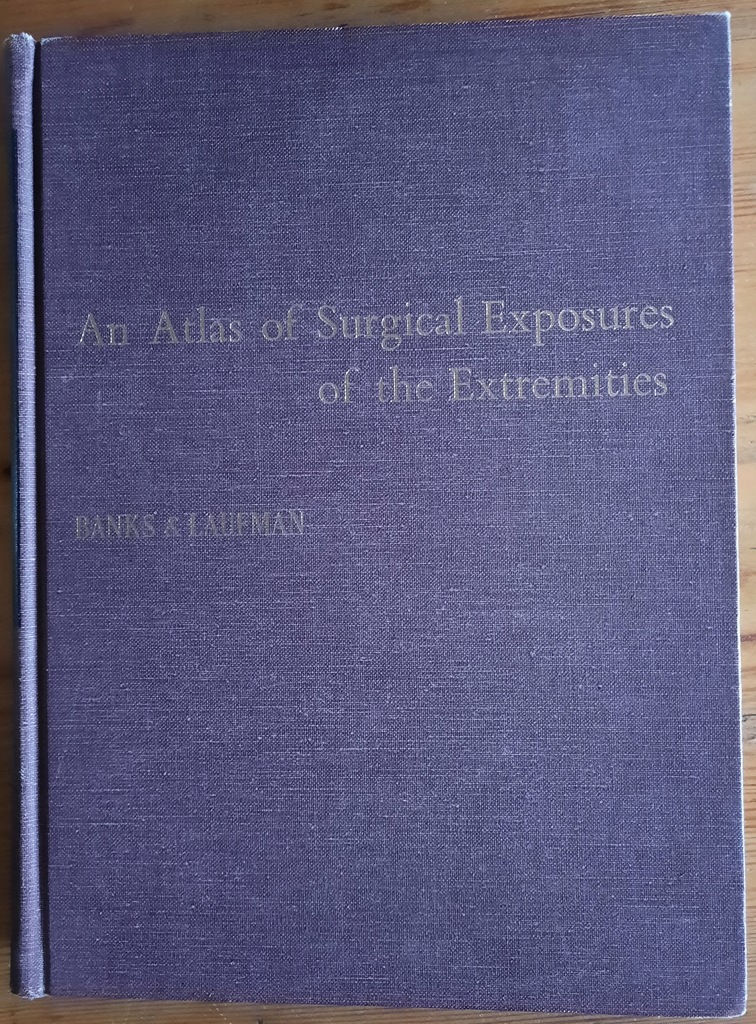 An Atlas of Surgical Exposures of the Exrtemitics