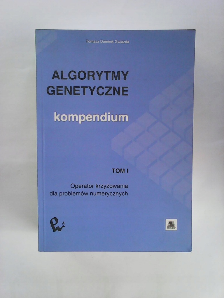 ALGORYTMY GENETYCZNE KOMPENDIUM T.1