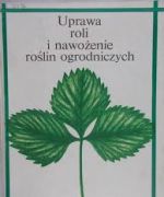 Uprawa roli i nawożenie roślin ogrodniczych Starck