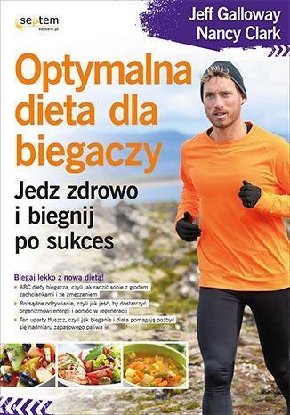 OPTYMALNA DIETA DLA BIEGACZY. JEDZ ZDROWO ...