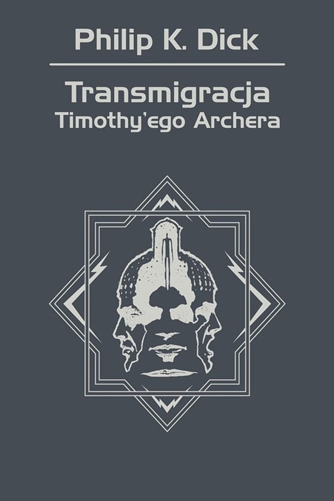 Transmigracja Timothy'ego Archera Philip K. Dick