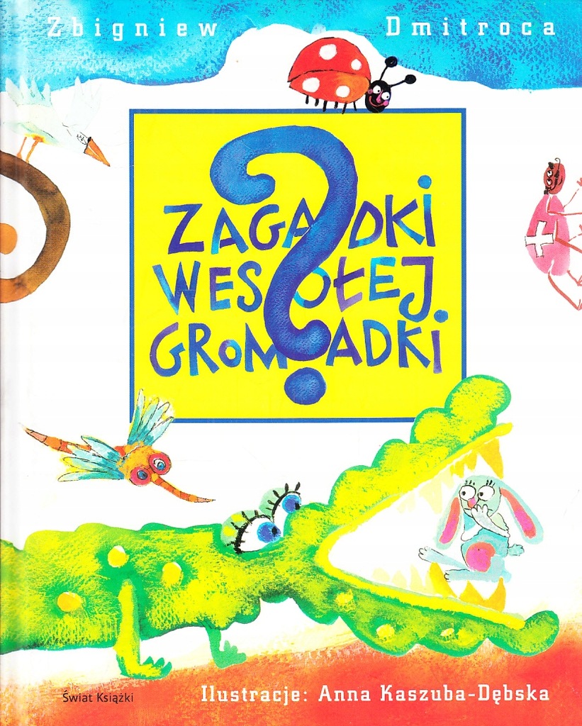 ZAGADKI WESOŁEJ GROMADKI * ZBIGNIEW DMITROCA