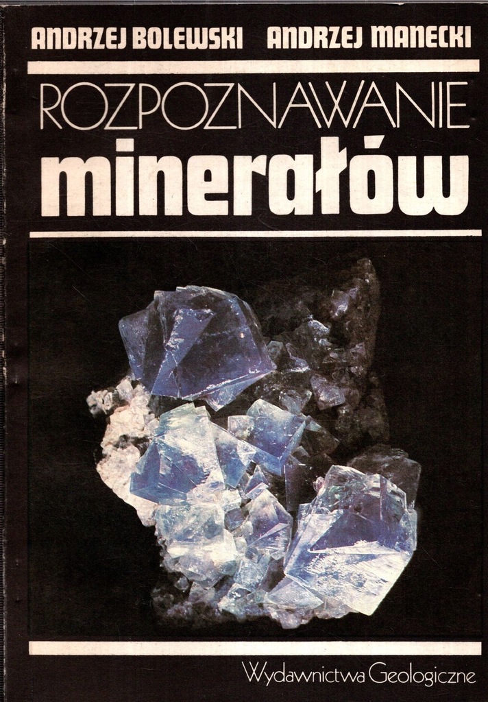 Rozpoznawanie minerałów -Andrzej Bolewski, Manecki