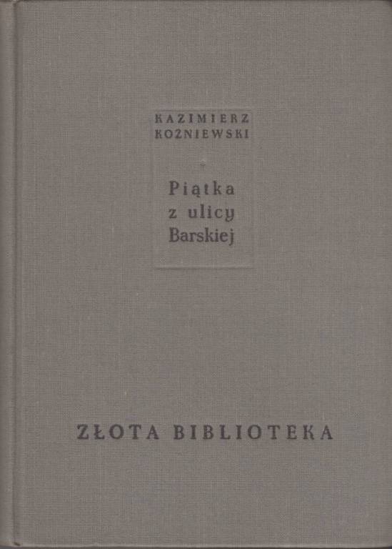 Kazimierz Koźniewski - Piątka z ulicy Barskiej