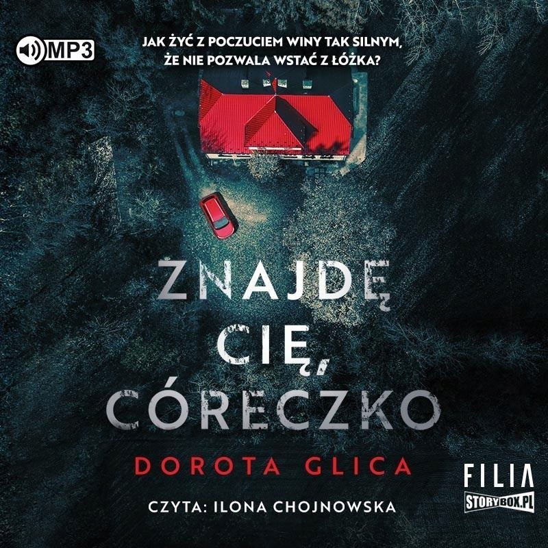 ZNAJDĘ CIĘ CÓRECZKO AUDIOBOOK, DOROTA GLICA