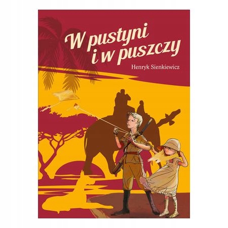 W pustyni i w puszczy Henryk Sienkiewicz