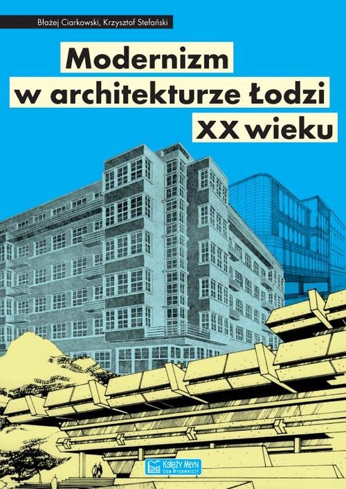 MODERNIZM W ARCHITEKTURZE ŁODZI XX WIEKU