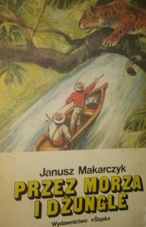 Przez Morza I Dżungle - Janusz Makarczyk. Pomóżmy.