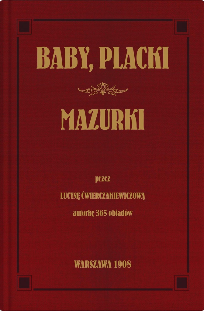 BABY, PLACKI I MAZURKI - ĆWIERCZAKIEWICZOWA LUCYNA