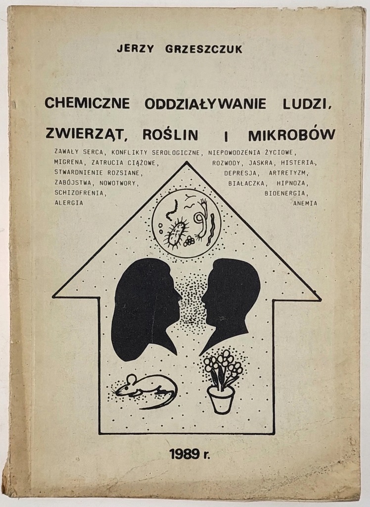 Chemiczne oddziaływanie ludzi, zwierząt, roślin i mikrobów Jerzy Grzeszczuk
