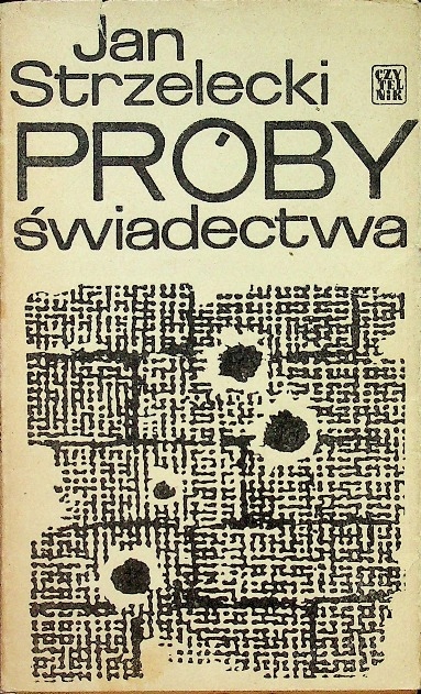 Jan Strzelecki - Próby świadectwa