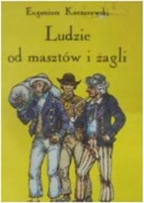 Ludzie od masztów i żagli - Koczorowski