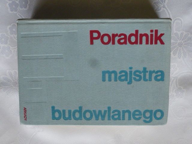 Poradnik majstra budowlanego Arkady 1985