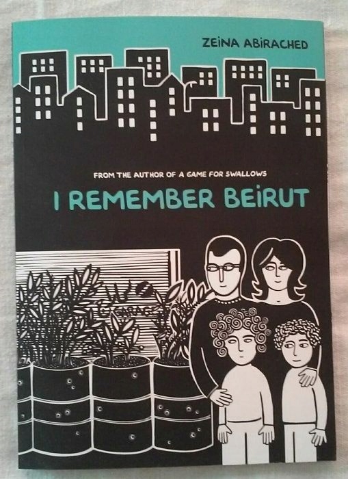 I REMEMBER BEIRUT. Zeina Abirached.